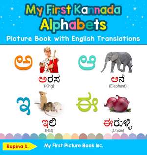 My First Kannada Alphabets Picture Book with English Translations de Rupina S.