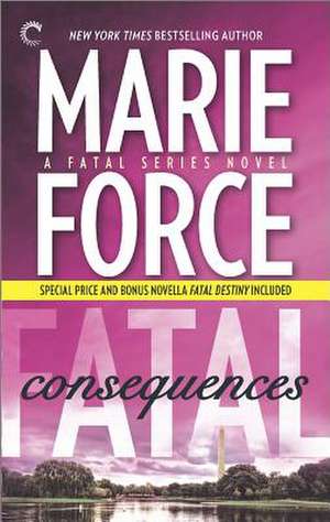 Fatal Consequences: Fatal Destiny de Marie Force