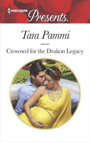 Crowned for the Drakon Legacy de Tara Pammi