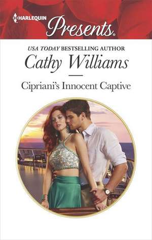 Cipriani's Innocent Captive de Cathy Williams