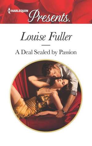 A Deal Sealed by Passion de Louise Fuller