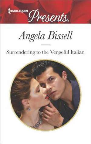 Surrendering to the Vengeful Italian de Angela Bissell