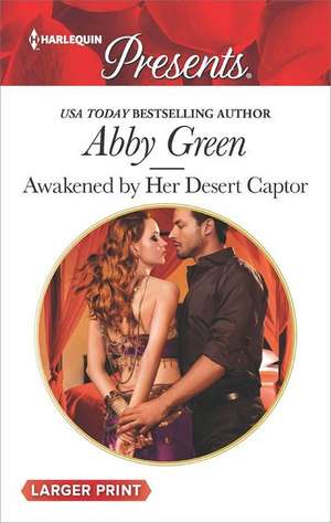 Awakened by Her Desert Captor de Abby Green