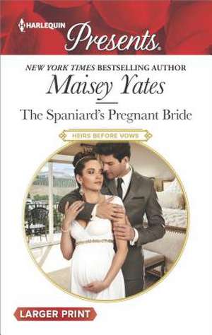 The Spaniard's Pregnant Bride de Maisey Yates