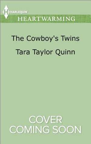 The Cowboy's Twins de Tara Taylor Quinn