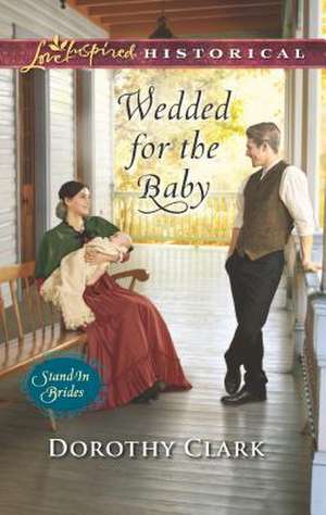 Wedded for the Baby de Dorothy Clark