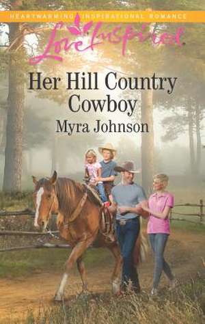 Her Hill Country Cowboy de Myra Johnson