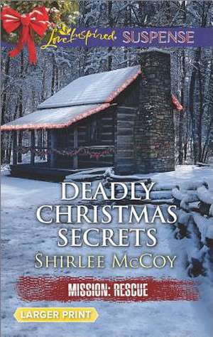 Deadly Christmas Secrets de Shirlee McCoy