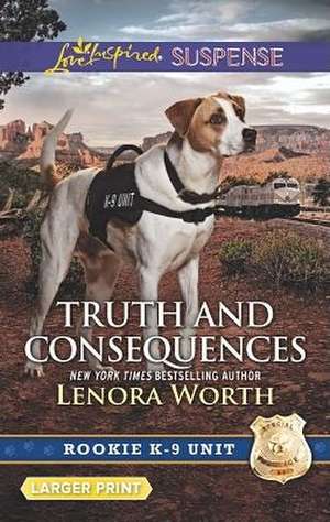 Truth and Consequences de Lenora Worth