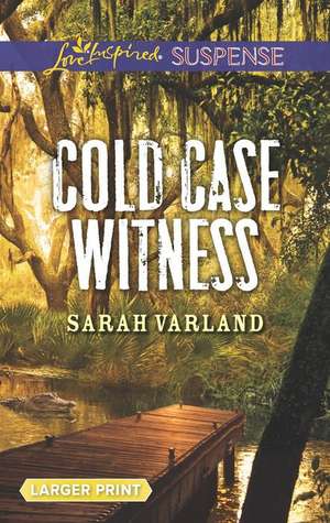 Cold Case Witness de Sarah Varland