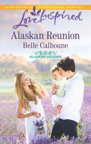 Alaskan Reunion de Belle Calhoune