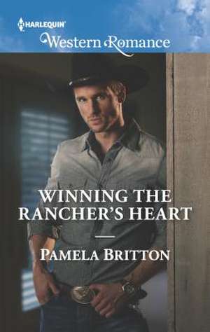 Winning the Rancher's Heart de Pamela Britton