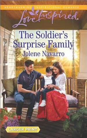 The Soldier's Surprise Family de Jolene Navarro