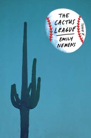 The Cactus League de Emily Nemens