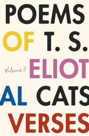 The Poems of T. S. Eliot: Volume II de T. S. Eliot