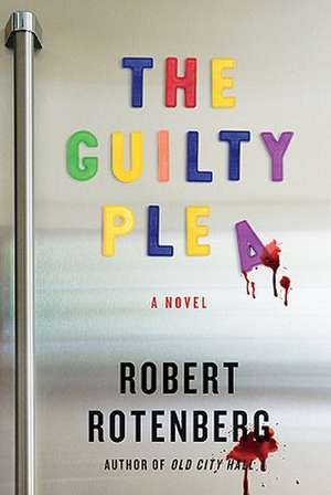 The Guilty Plea de Robert Rotenberg