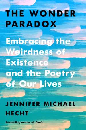 The Wonder Paradox de Jennifer Michael Hecht