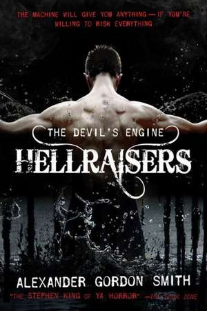 The Devil's Engine: Hellraisers de Alexander Gordon Smith
