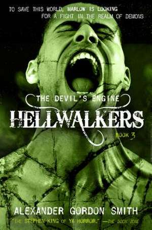 The Devil's Engine: Hellwalkers de Alexander Gordon Smith