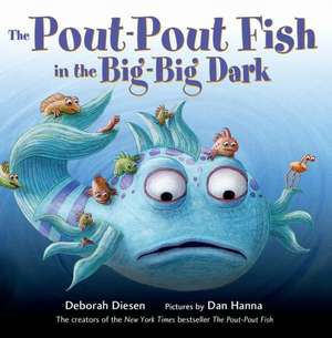 The Pout-Pout Fish in the Big-Big Dark de Deborah Diesen