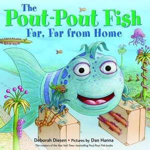 The Pout-Pout Fish, Far, Far from Home de Deborah Diesen