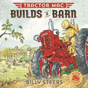 Tractor Mac Builds a Barn de Billy Steers