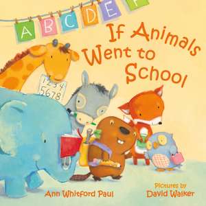 If Animals Went to School de Ann Whitford Paul