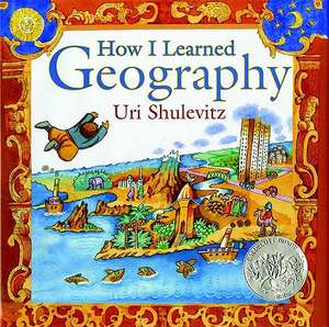 How I Learned Geography de Uri Shulevitz