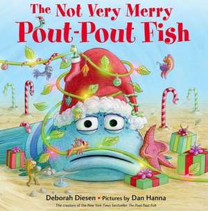 The Not Very Merry Pout-Pout Fish: The Revolutionary Discoveries of a Young Scientist de Deborah Diesen