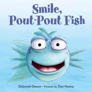 Smile, Pout-Pout Fish de Deborah Diesen