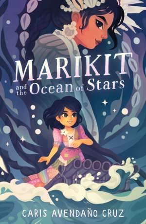 Marikit and the Ocean of Stars de Caris Avendaño Cruz