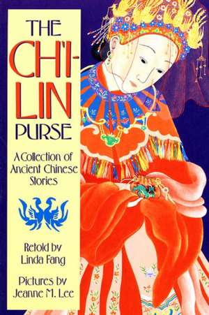 The Ch'i-Lin Purse: A Collection of Ancient Chinese Stories de Linda Fang