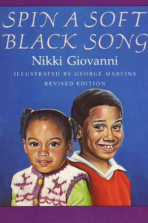 Spin a Soft Black Song: Poems for Children de Nikki Giovanni