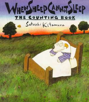 When Sheep Cannot Sleep: The Counting Book de Satoshi Kitamura