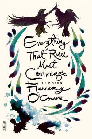 Everything That Rises Must Converge: Stories de Flannery O'Connor