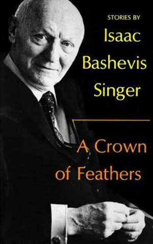 A Crown of Feathers de Isaac Bashevis Singer