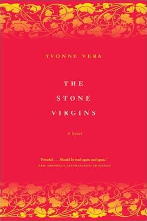 The Stone Virgins: How Five Americans Made Their Country a World Power de Yvonne Vera