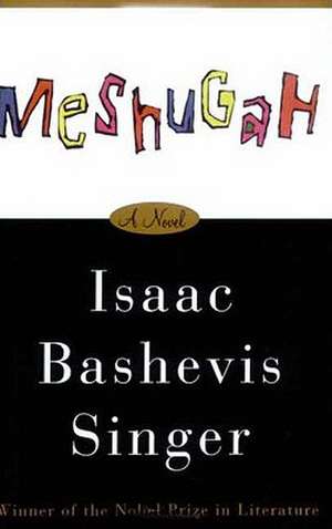 Meshugah de Isaac Bashevis Singer