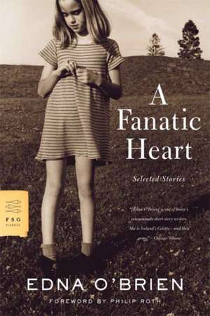 A Fanatic Heart: Selected Stories de Edna O'Brien