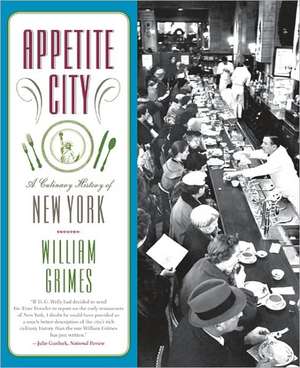 Appetite City: A Culinary History of New York de William Grimes