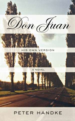 Don Juan: His Own Version de Peter Handke