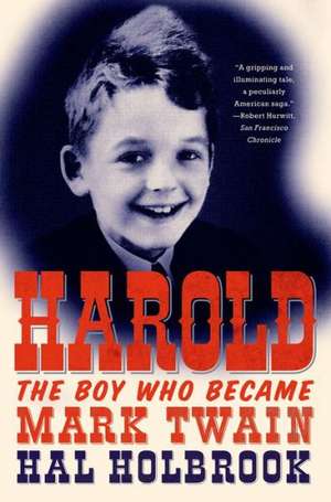 Harold: The Boy Who Became Mark Twain de Hal Holbrook