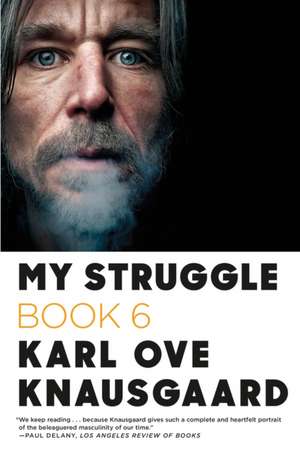 My Struggle: Book 6 de Karl Ove Knausgaard