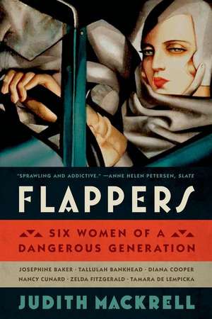 Flappers: Six Women of a Dangerous Generation de Judith Mackrell