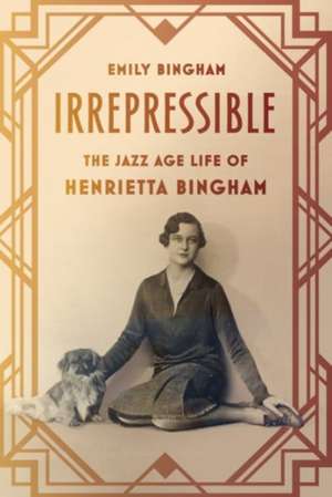 Irrepressible de Emily Bingham