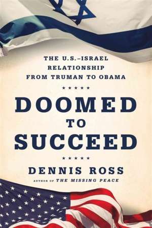 Doomed to Succeed de Dennis Ross