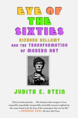 Eye of the Sixties de Judith E. Stein