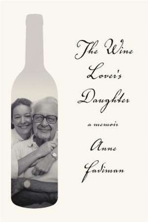 The Wine Lover's Daughter de Anne Fadiman