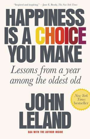 Happiness Is a Choice You Make de John Leland