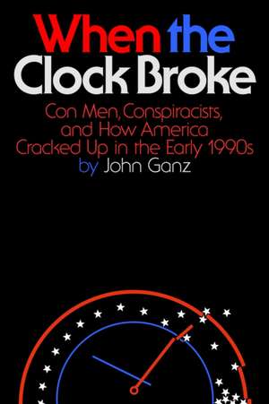 When the Clock Broke de John Ganz